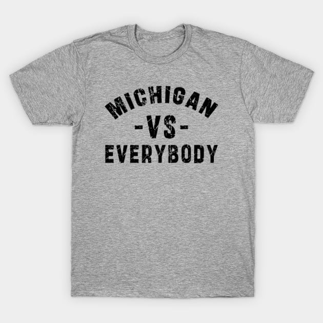 michigan vs everybody Newest Trending Michigan Vs Everybody T-Shirt by Ksarter